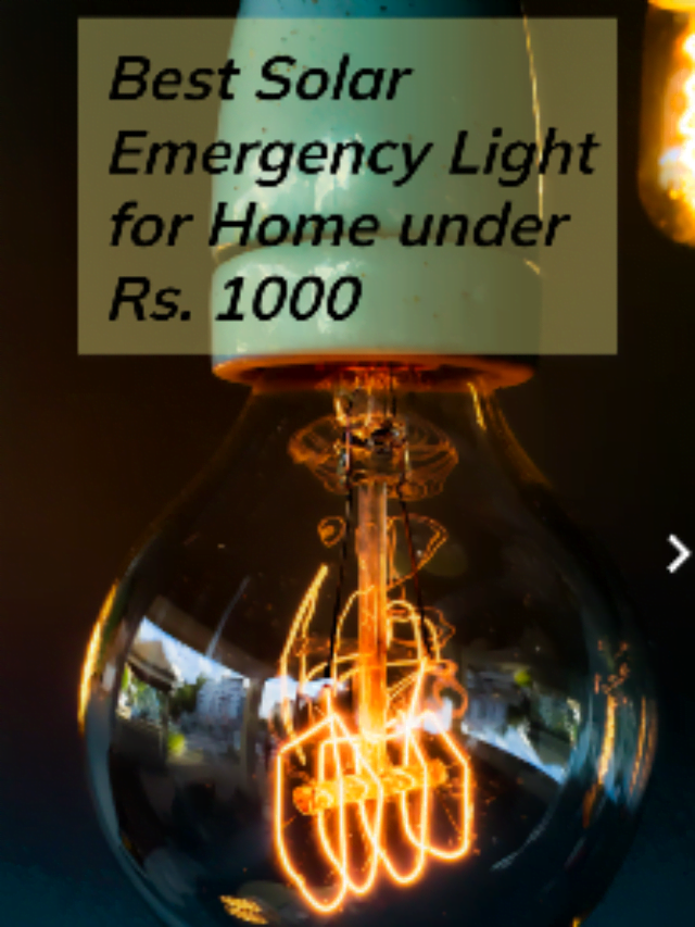 Best Solar Emergency Light for Home under Rs. 1000