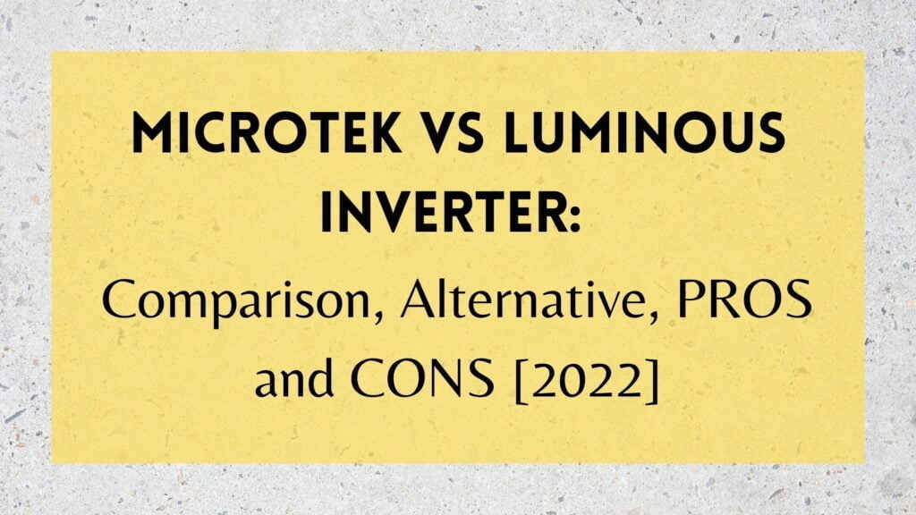 Microtek vs Luminous Inverter [2022]