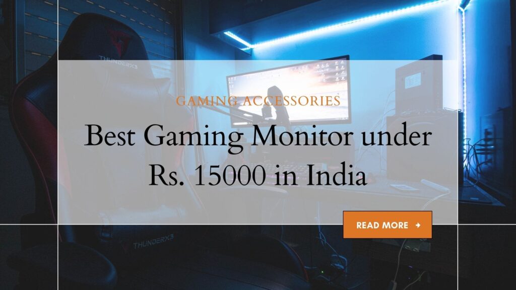 Best gaming monitor under 15000 in India