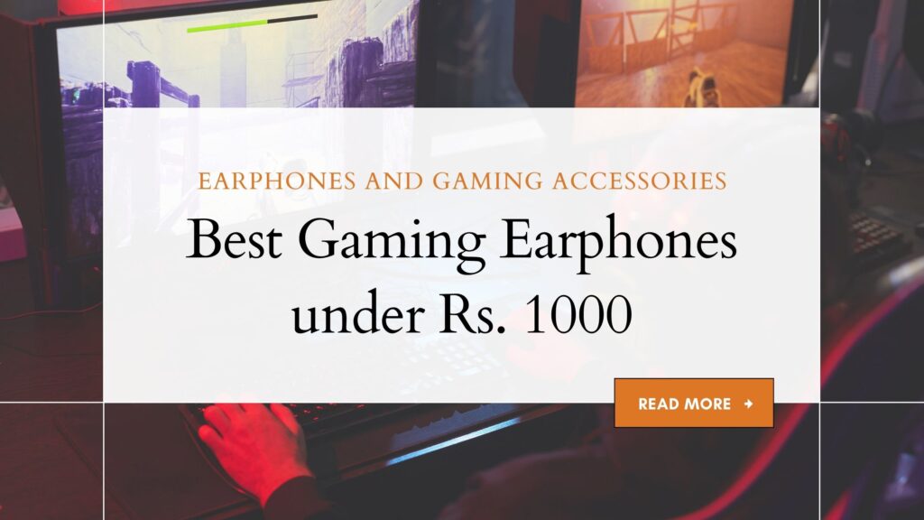 Best gaming earphones under 1000 for Mobile and PCs