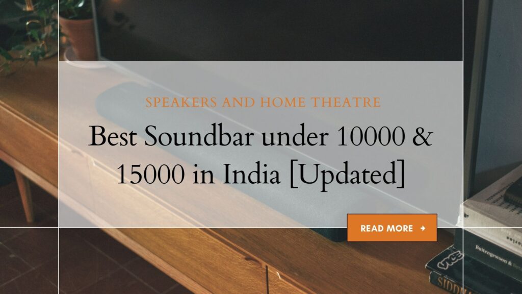 Best soundbar under 10000 and 15000