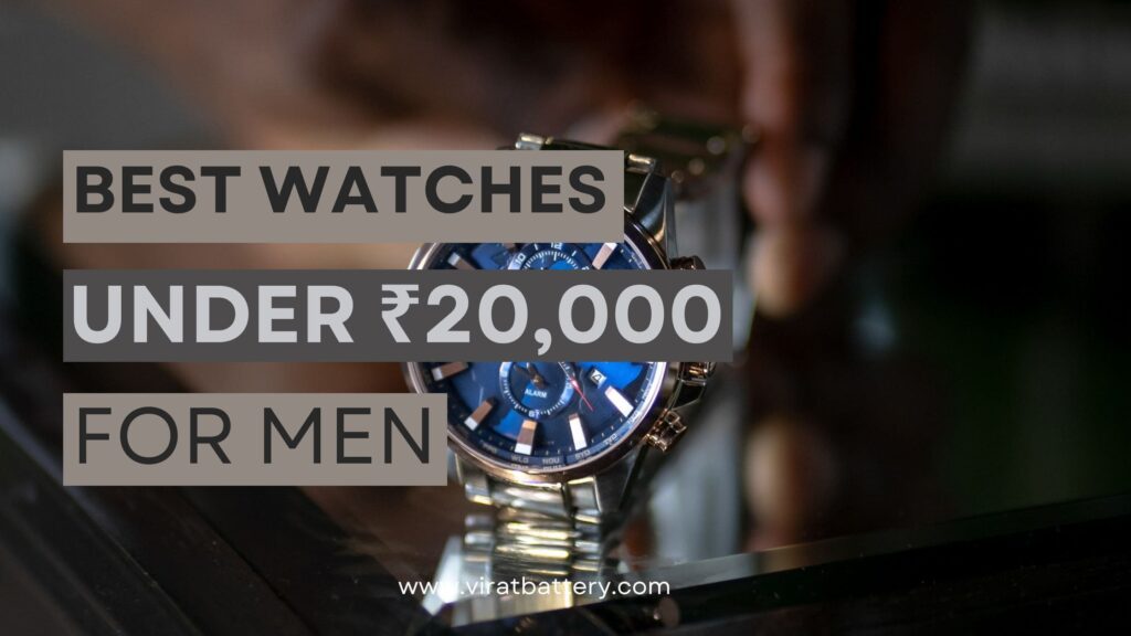 Best watches under 20000 for men