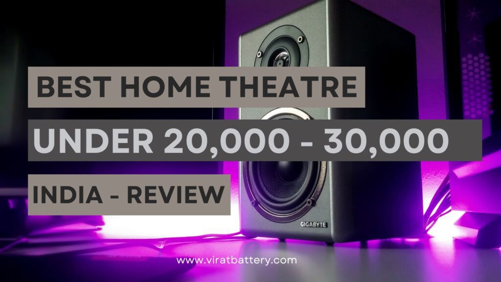 Best Home theatre under 20000 and 30000