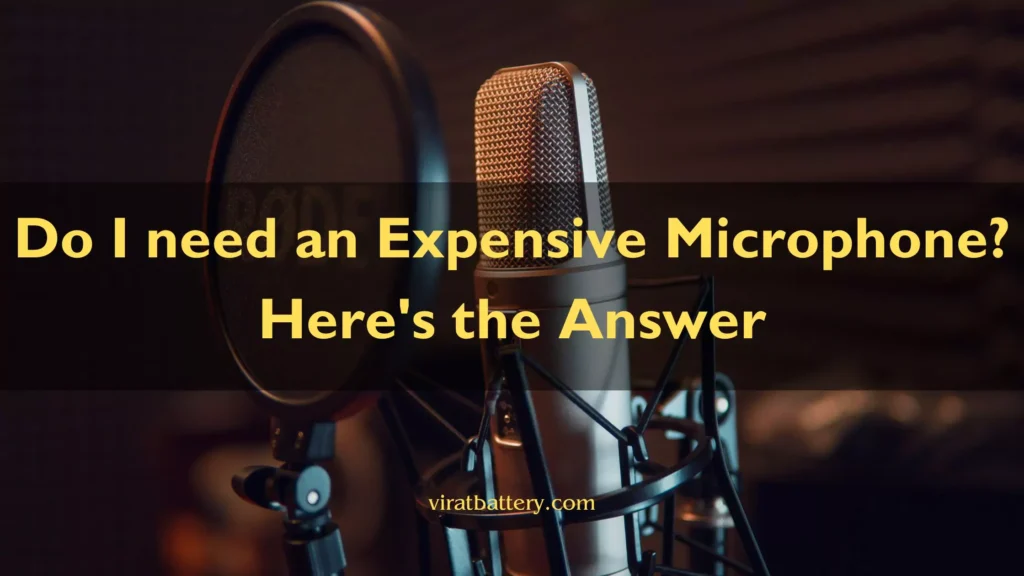 Do I need an Expensive Microphone? Here's the Answer